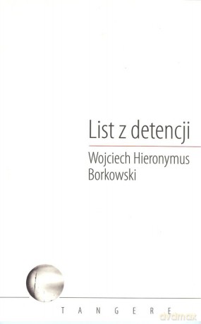List z detencji - Wojciech Hieronymus Borkowski [KSIĄŻKA]