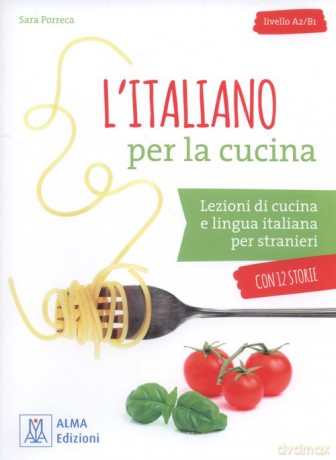 L'italiano per la cucina Livello A2/B1 - Sara Porreca [KSIĄŻKA]