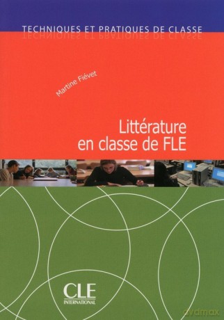 Litterature en classe de FLE - Martine Fiévet [KSIĄŻKA]