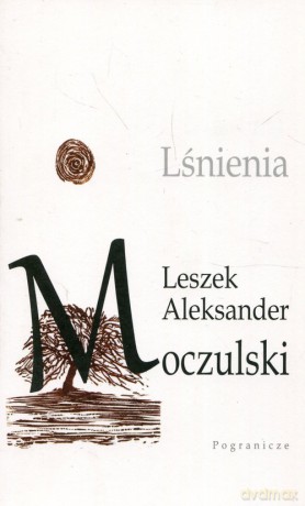 Lśnienia - Leszek Aleksander Moczulski [KSIĄŻKA]