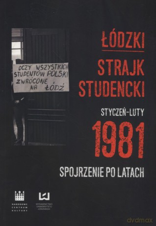 Łódzki strajk studencki Styczeń - Luty 1981 [KSIĄŻKA]