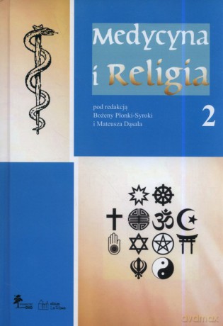 Medycyna i religia (Tom 2) - Mateusz Dąsal, Bożena Płonka-Syroka [KSIĄŻKA]