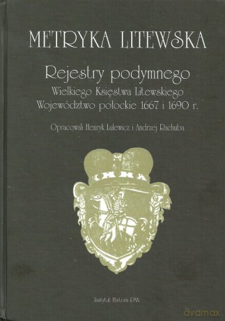 Metryka litewska Rejestry podymnego Wielkiego Księstwa Litewskiego [KSIĄŻKA]