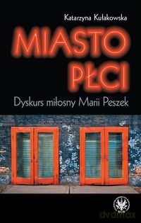 Miasto płci - Katarzyna Kułakowska [KSIĄŻKA]