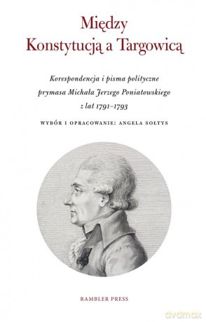 Między Konstytucją a Targowicą - Angela Sołtys [KSIĄŻKA]