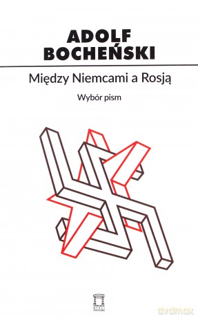 Między Niemcami a Rosją - Adolf Bocheński [KSIĄŻKA]