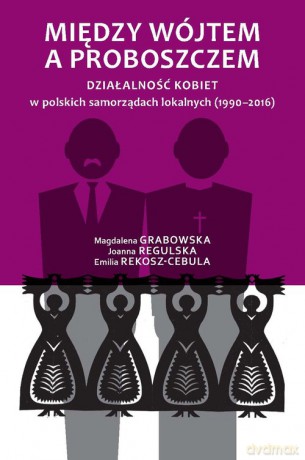 Między wójtem a proboszczem - Magdalena Grabowska, Joanna Regulska [KSIĄŻKA]