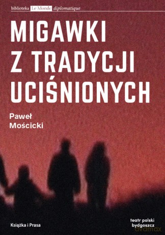 Migawki z tradycji uciśnionych - Paweł Mościcki [KSIĄŻKA]