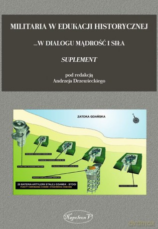 Militaria w edukacji historycznej (Tom 3) Suplement [KSIĄŻKA]