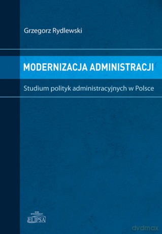 Modernizacja administracji - Grzegorz Rydlewski [KSIĄŻKA]