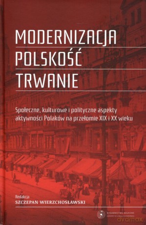 Modernizacja Polskość Trwanie [KSIĄŻKA]