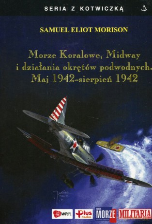 Morze Koralowe Midway i działania okrętów podwodnych - Samuel Eliot Morison [KSIĄŻKA]