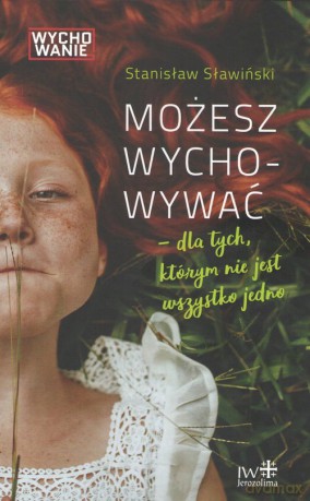Możesz wychowywać - Stanisław Sławiński [KSIĄŻKA]
