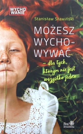 Możesz wychowywać - Stanisław Sławiński [KSIĄŻKA]