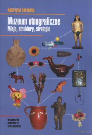 Muzeum etnograficzne - Katarzyna Barańska [KSIĄŻKA]
