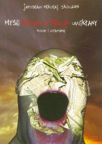Myśli klucz w klucz uwikłane - Jarosław Mikołaj Skoczeń [KSIĄŻKA]