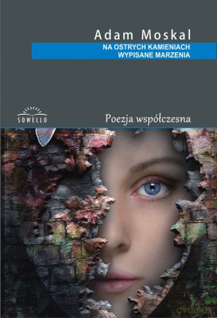 Na ostrych kamieniach wypisane marzenia - Adam Moskal [KSIĄŻKA]