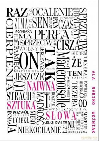 Naiwna sztuka słowa - Woźniak Ala Rabiko [KSIĄŻKA]
