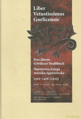 Najstarsza księga miejska zgorzelecka 1305-1416 (1423) Część 2 - Krzysztof Fokt, Christian Speer [KSIĄŻKA]