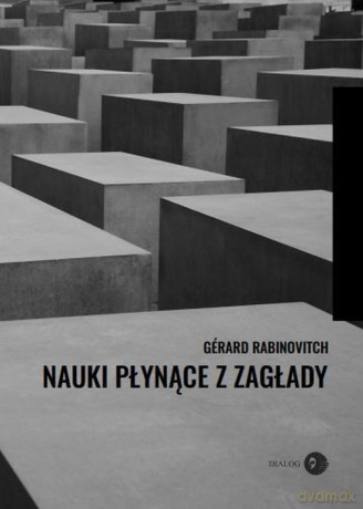 Nauki płynące z Zagłady - Gérard Rabinovitch [KSIĄŻKA]