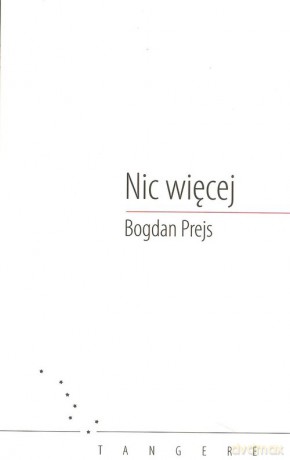 Nic więcej - Bogdan Prejs [KSIĄŻKA]
