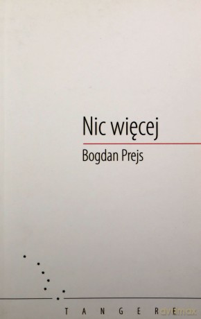 Nic więcej - Bogdan Prejs [KSIĄŻKA]