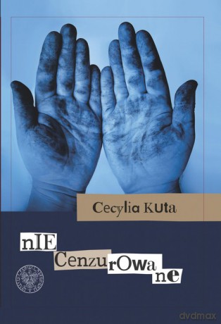 Niecenzurowane - Cecylia Kuta [KSIĄŻKA]