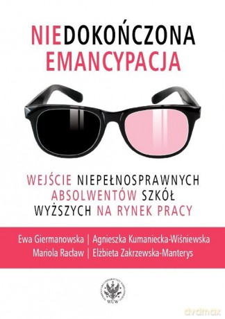 Niedokończona emancypacja - Ewa Giermanowska, Agnieszka Kumaniecka-Wiśniewska [KSIĄŻKA]