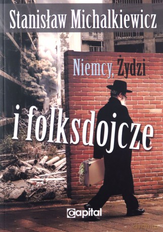 Niemcy, Żydzi i folksdojcze - Stanisław Michalkiewicz [KSIĄŻKA]