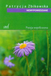 Niewypowiedziane - Patrycja Żbikowska [KSIĄŻKA]