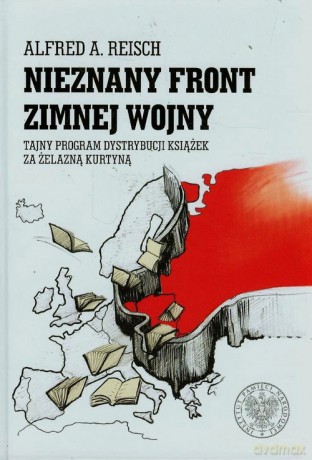 Nieznany front zimnej wojny - Alfred A. Reisch [KSIĄŻKA]