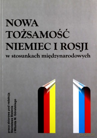 Nowa tożsamość Niemiec i Rosji w stosunkach międzynarodowych [KSIĄŻKA]