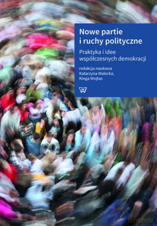 Nowe partie i ruchy polityczne [KSIĄŻKA]