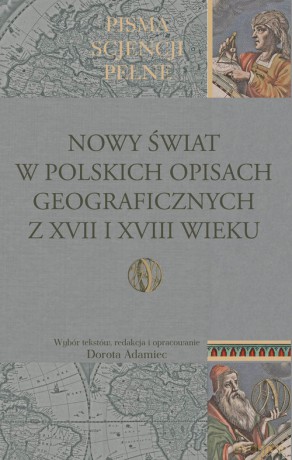 Nowy Świat w polskich opisach geograficznych z XVII i XVIII wieku [KSIĄŻKA]