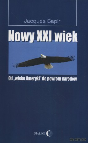 Nowy XXI wiek - Jacques Sapir [KSIĄŻKA]
