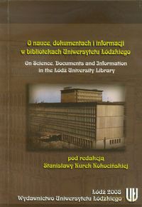 O nauce dokumentach i informacji w bibliotekach Uniwersytetu Łódzkiego [KSIĄŻKA]