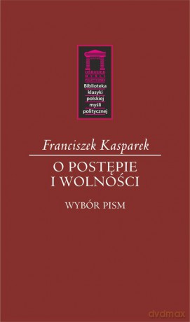 O postępie i wolności - Franciszek Kasparek [KSIĄŻKA]
