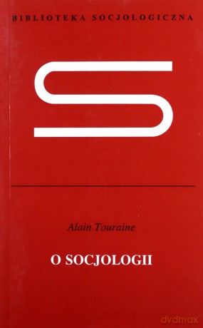 O socjologii - Alain Touraine [KSIĄŻKA]