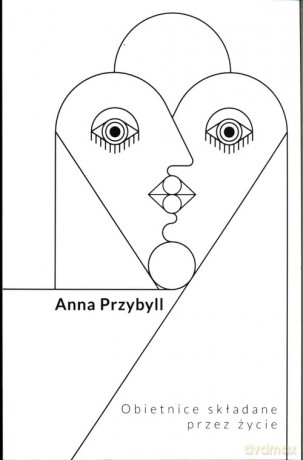 Obietnice składane przez życie - Anna Przybyll [KSIĄŻKA]