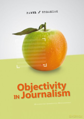 Objectivity in Journalism - Paweł Urbaniak [KSIĄŻKA]