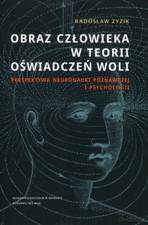 Obraz człowieka w teorii oświadczeń woli - Radosław Zyzik [KSIĄŻKA]