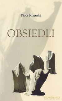 Obsiedli - Piotr Roguski [KSIĄŻKA]