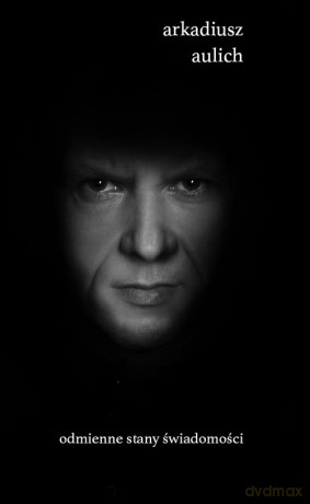 Odmienne stany świadomości - Arkadiusz Aulich [KSIĄŻKA]