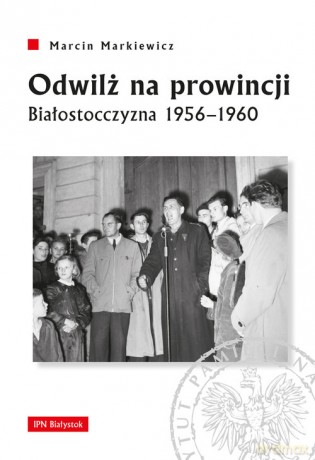 Odwilż na prowincji - Marcin Markiewicz [KSIĄŻKA]