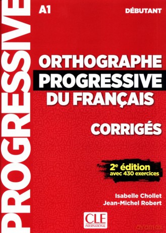 Orthographe Progressive du francais debutant - Isabelle Chollet, Jean-Michel Robert [KSIĄŻKA]