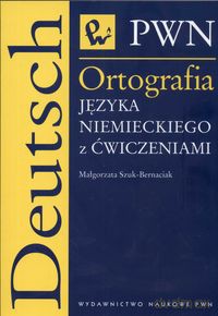 Ortografia języka niemieckiego z ćwiczeniami - Małgorzata Szuk-Bernaciak [KSIĄŻKA]