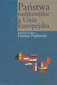 Państwa naddunajskie a Unia Europejska [KSIĄŻKA]