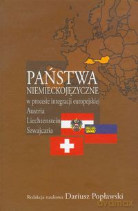 Państwa niemieckojęzyczne w procesie integracji europejskiej [KSIĄŻKA]