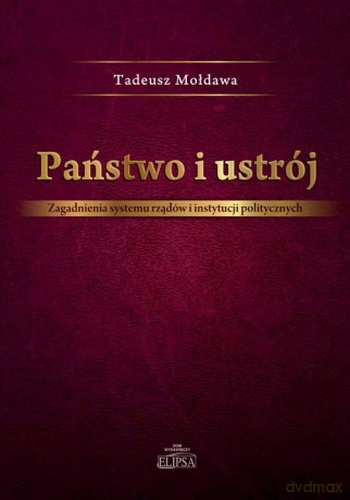 Państwo i ustrój - Tadeusz Mołdawa [KSIĄŻKA]
