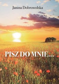 Pisz do mnie... - Janina Dobrowolska [KSIĄŻKA]